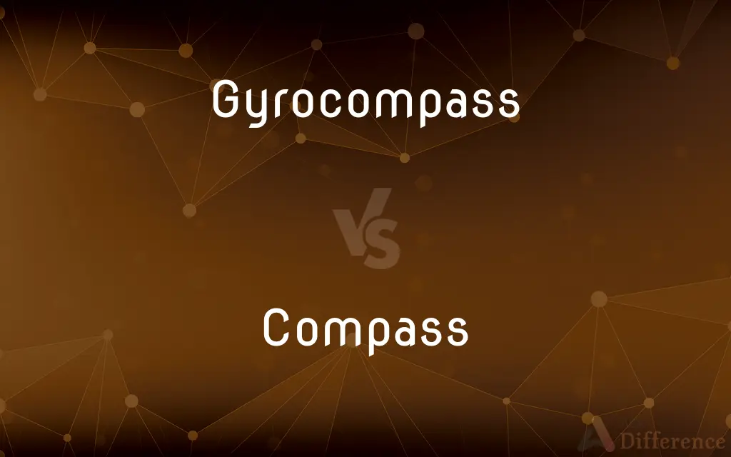 Gyrocompass vs. Compass — What's the Difference?