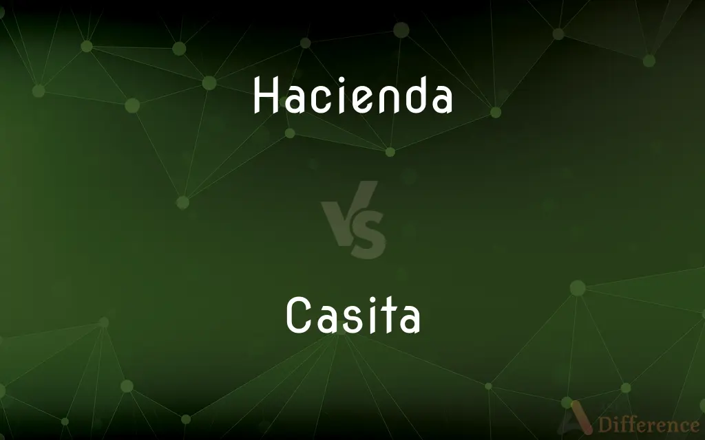 Hacienda vs. Casita — What's the Difference?
