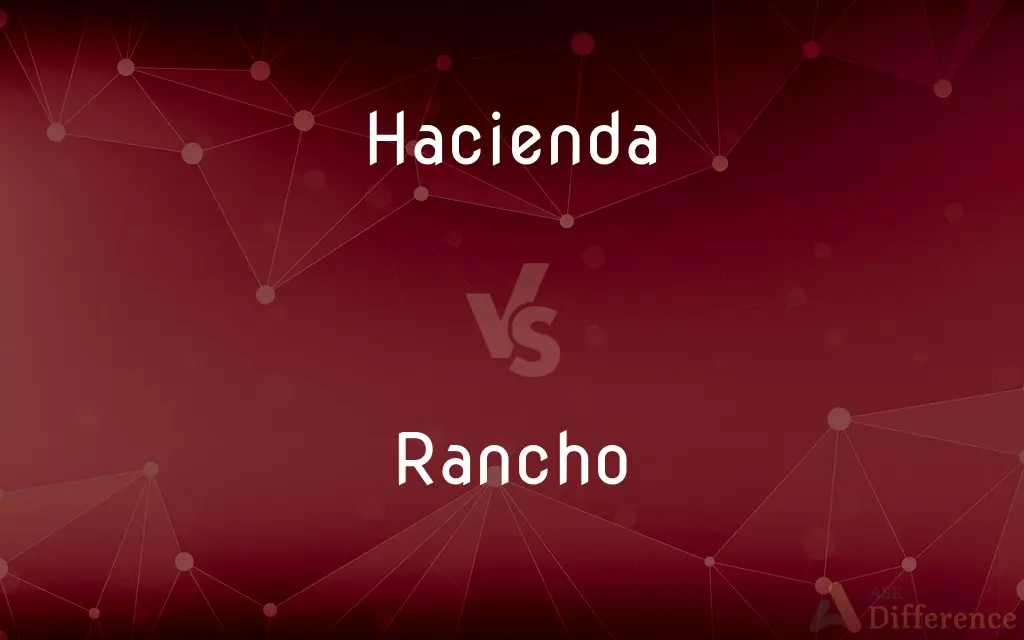 Hacienda vs. Rancho — What's the Difference?