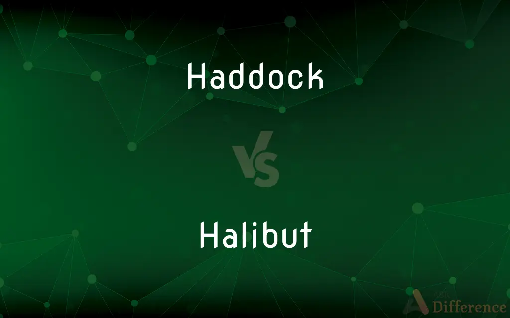 Haddock vs. Halibut — What's the Difference?