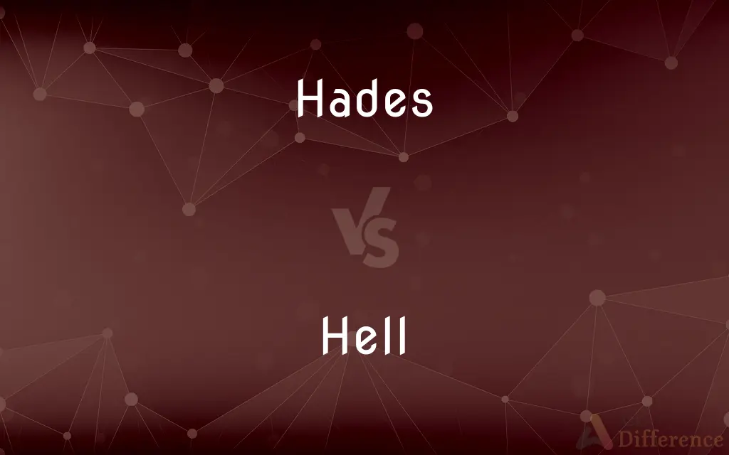 Hades vs. Hell — What's the Difference?