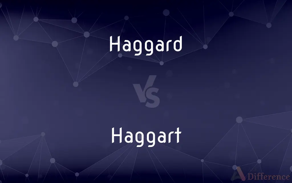 Haggard vs. Haggart — What's the Difference?