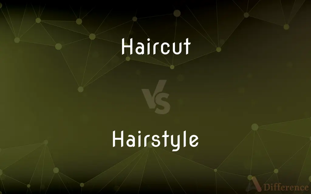 Haircut vs. Hairstyle — What's the Difference?