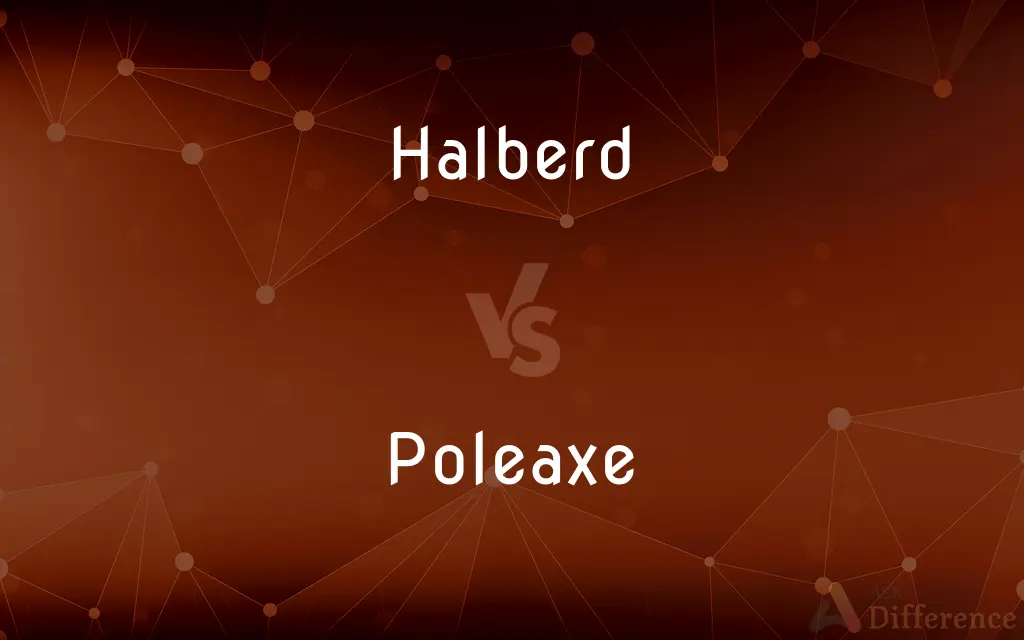 Halberd vs. Poleaxe — What's the Difference?