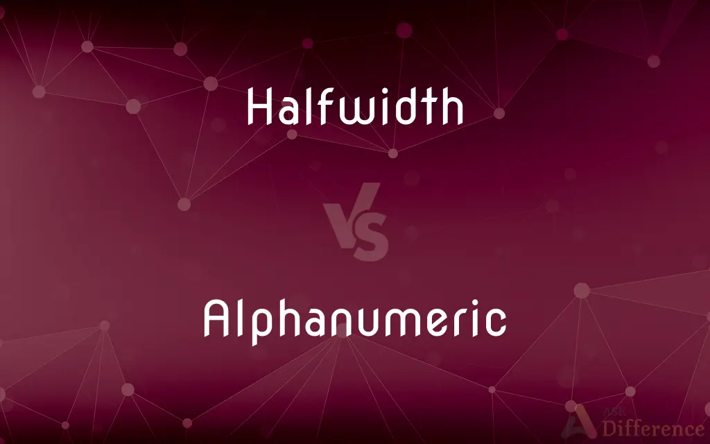 Halfwidth vs. Alphanumeric — What's the Difference?
