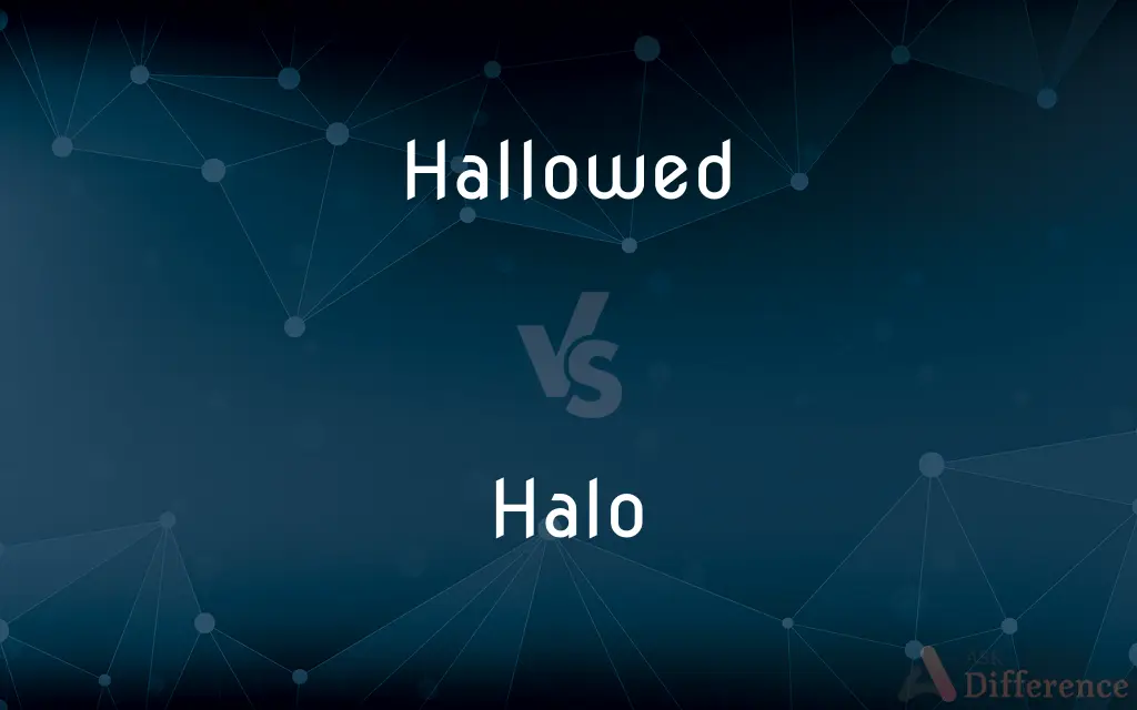 Hallowed vs. Halo — What's the Difference?