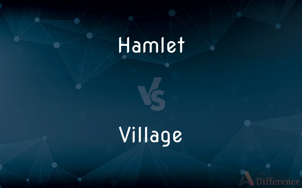 Hamlet vs. Village — What's the Difference?