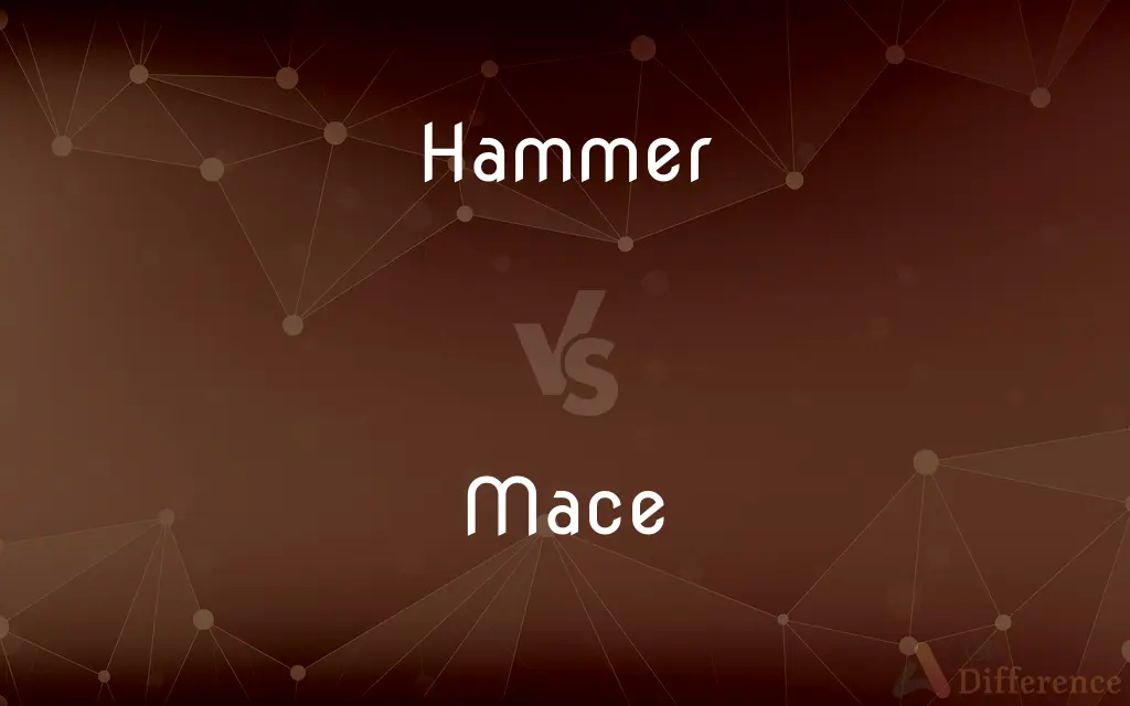 Hammer vs. Mace — What's the Difference?