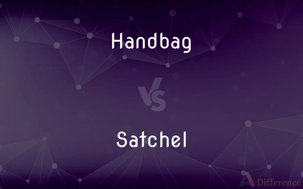 Handbag vs. Satchel — What's the Difference?