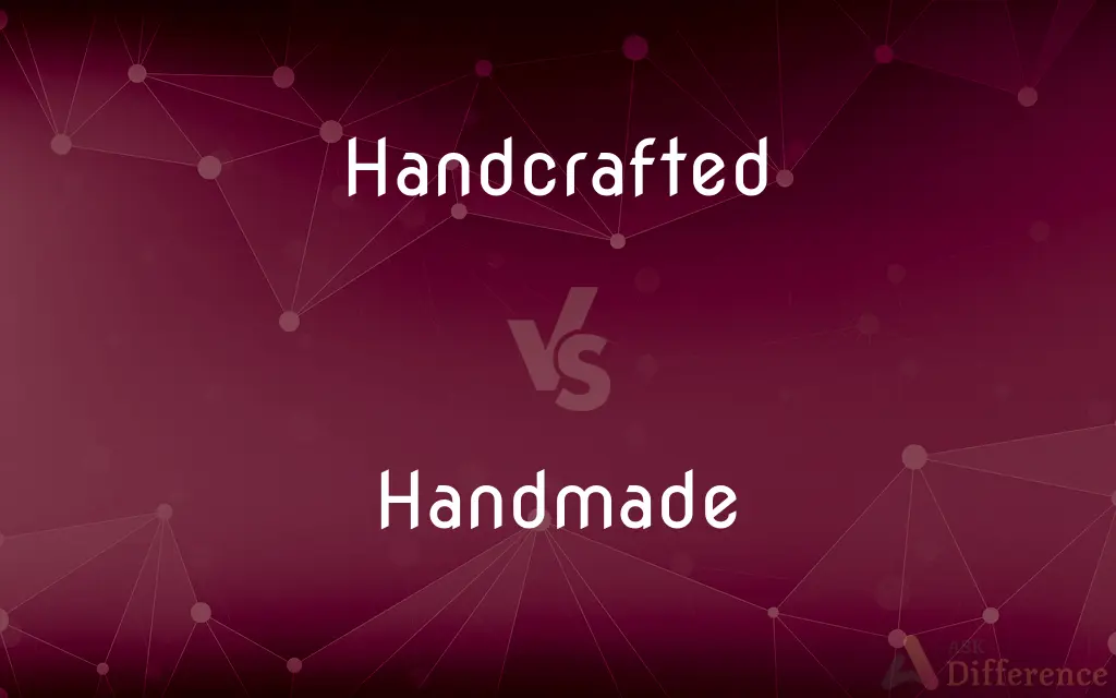 Handcrafted vs. Handmade — What's the Difference?