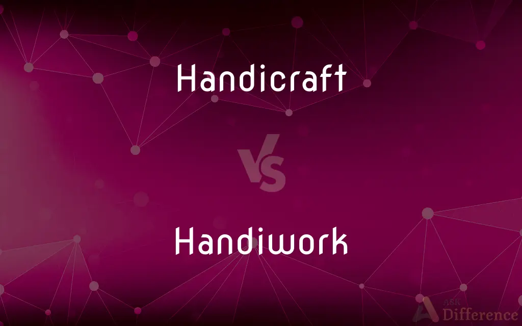 Handicraft vs. Handiwork — What's the Difference?