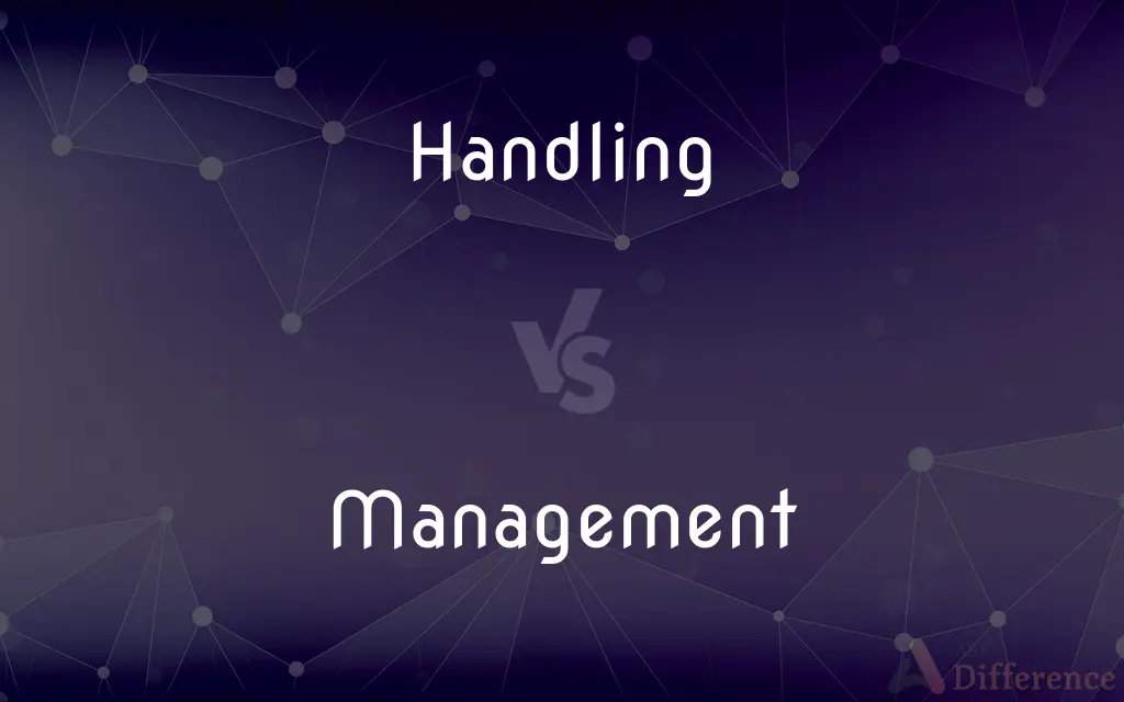 Handling vs. Management — What's the Difference?