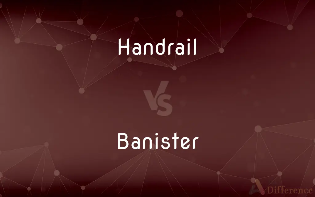 Handrail vs. Banister — What's the Difference?