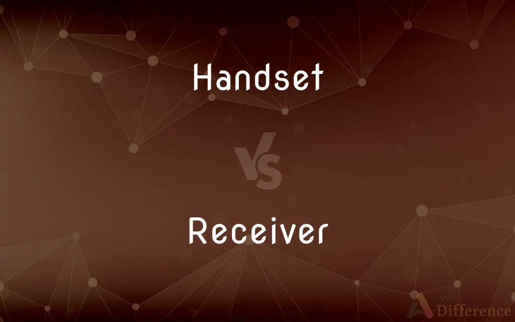 Handset vs. Receiver — What's the Difference?