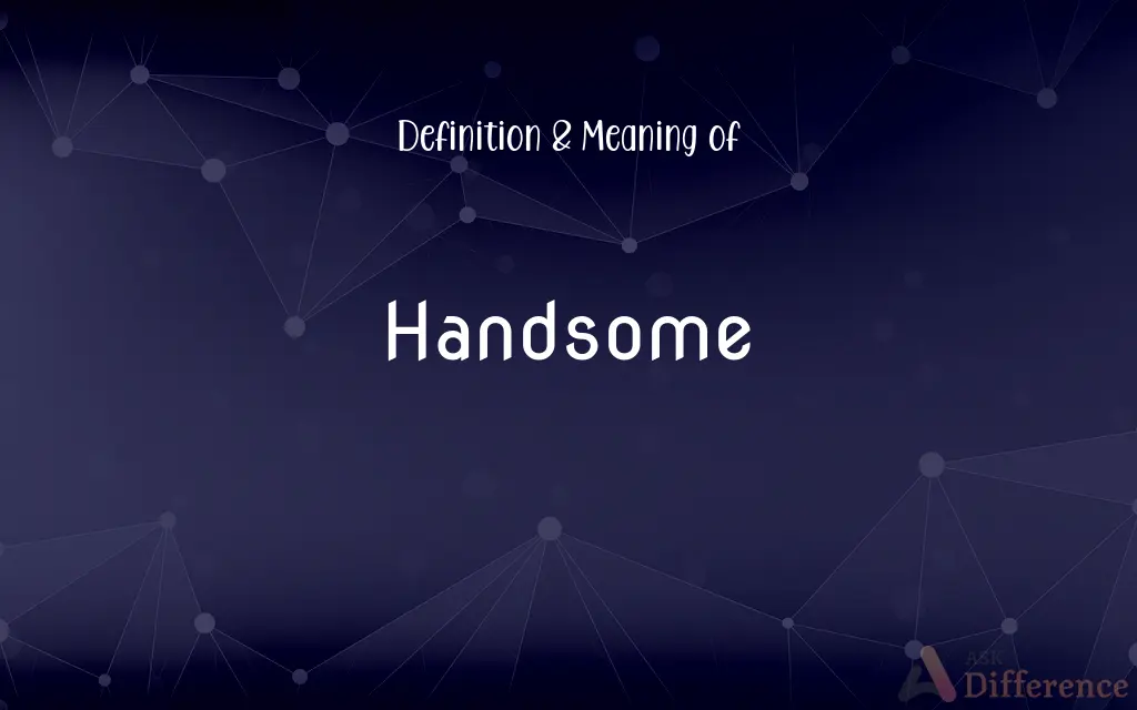 Handsome