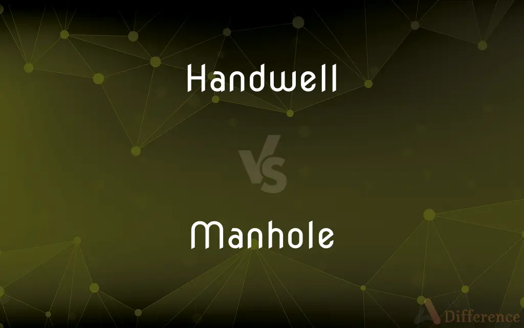 Handwell vs. Manhole — What's the Difference?