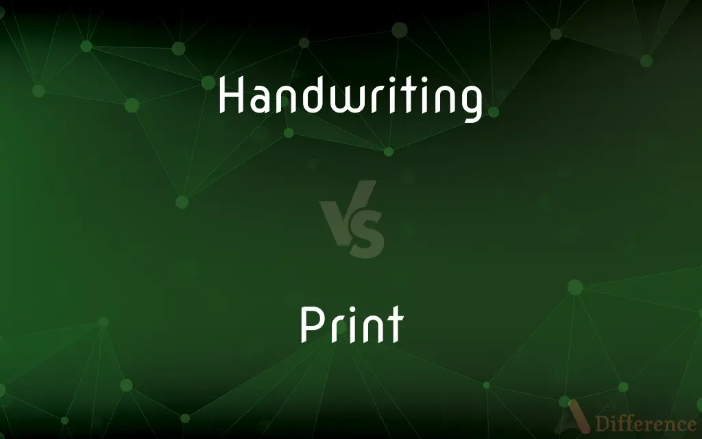 Handwriting vs. Print — What's the Difference?