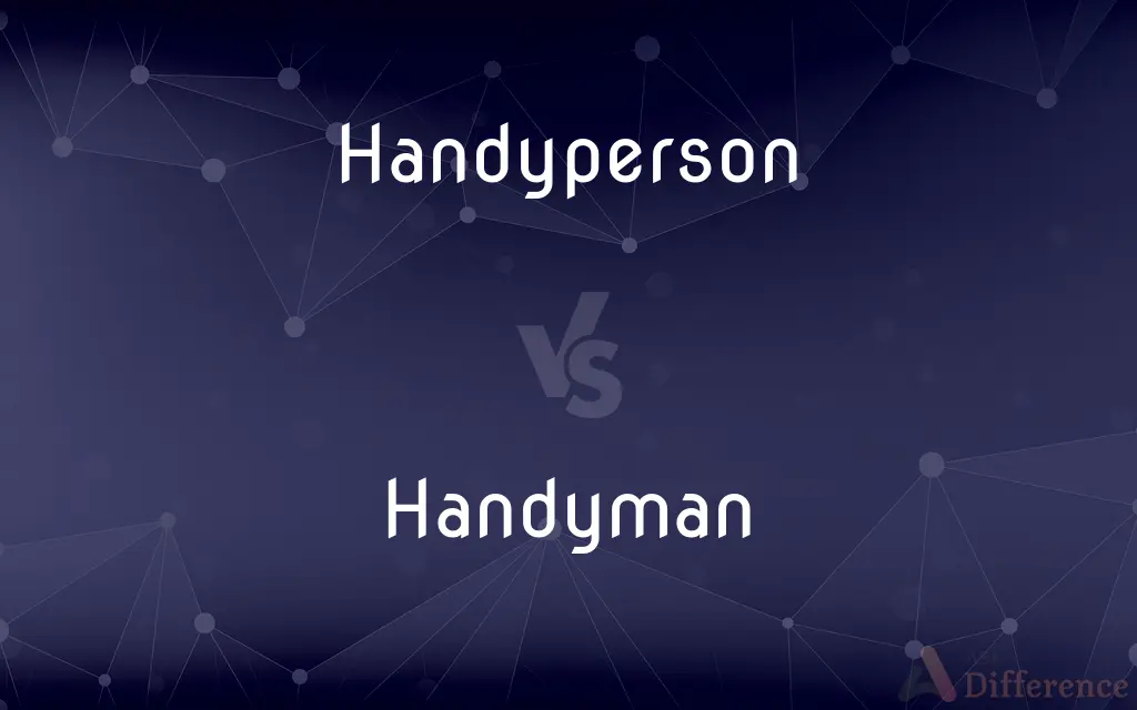 Handyperson vs. Handyman — What's the Difference?