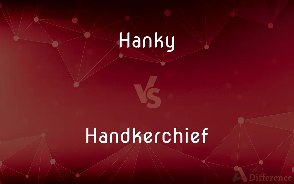 Hanky vs. Handkerchief — What's the Difference?