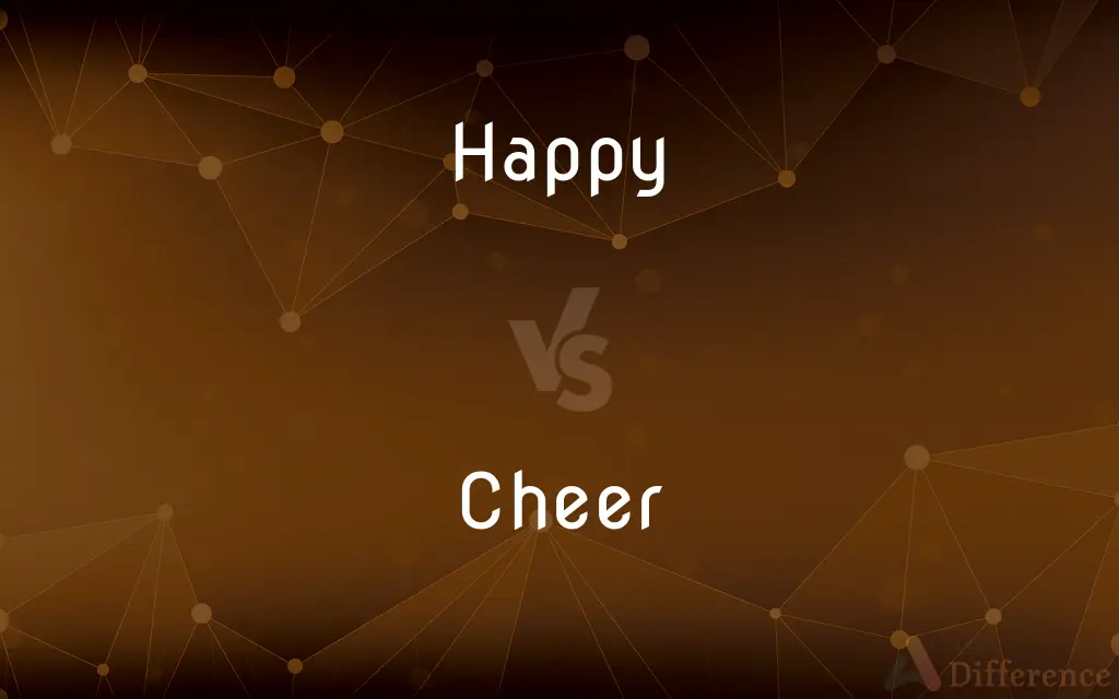 Happy vs. Cheer — What's the Difference?