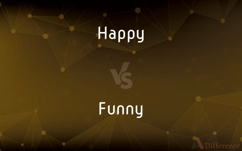 Happy vs. Funny — What's the Difference?