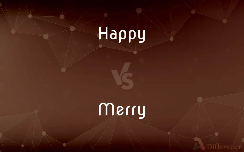 Happy vs. Merry — What's the Difference?