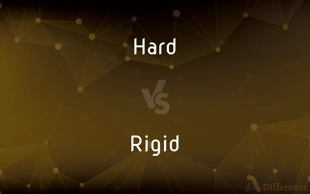 Hard vs. Rigid — What's the Difference?