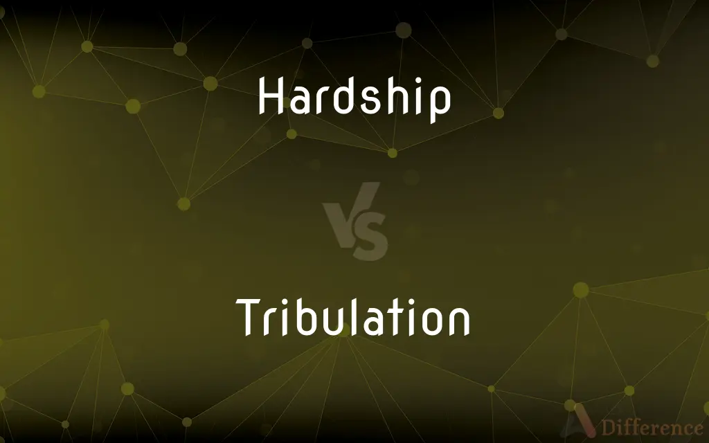 Hardship vs. Tribulation — What's the Difference?