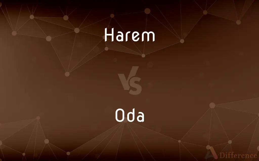 Harem vs. Oda — What's the Difference?