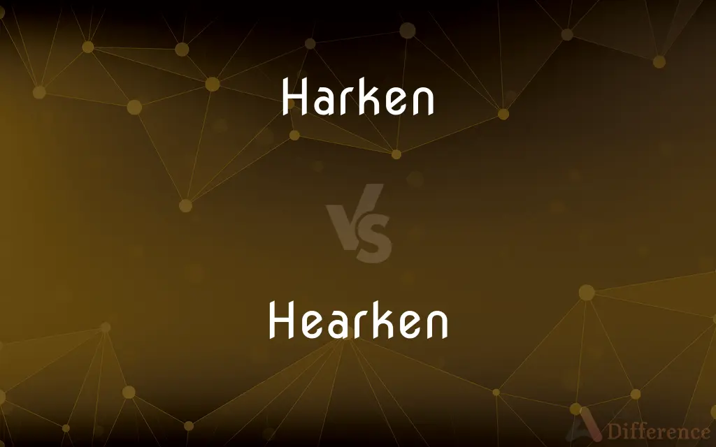 Harken vs. Hearken — What's the Difference?