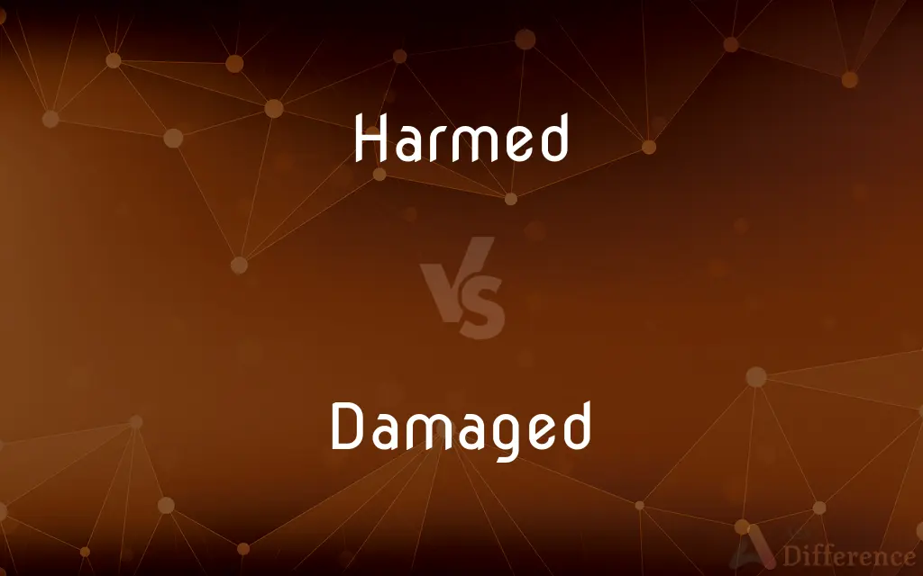 Harmed vs. Damaged — What's the Difference?