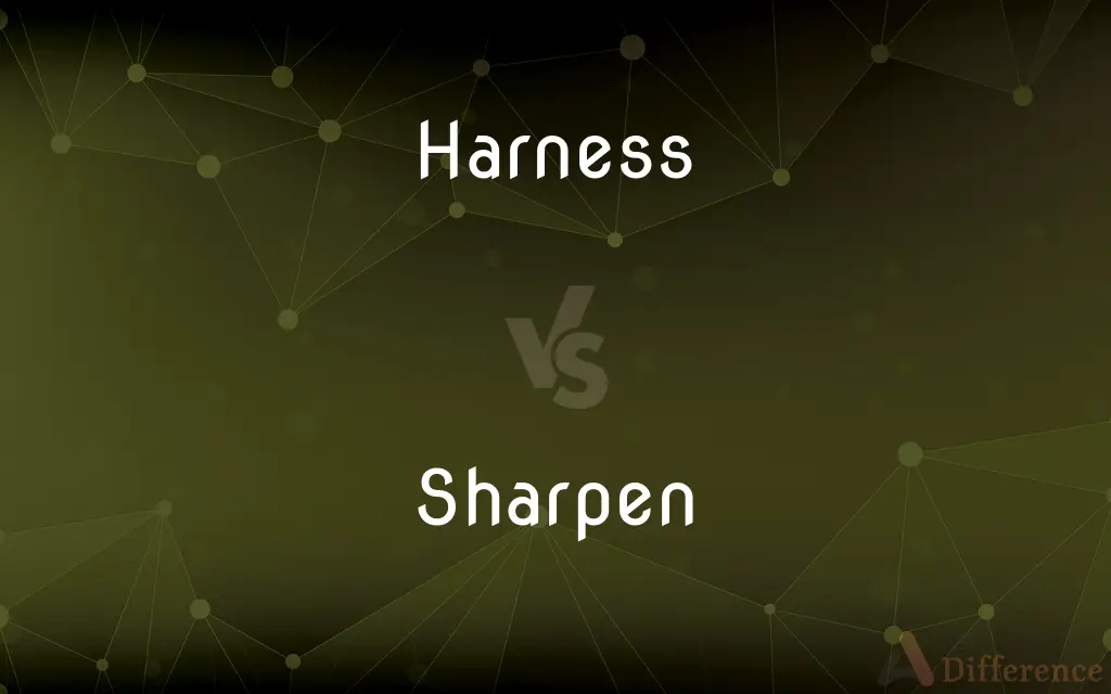 Harness vs. Sharpen — What's the Difference?