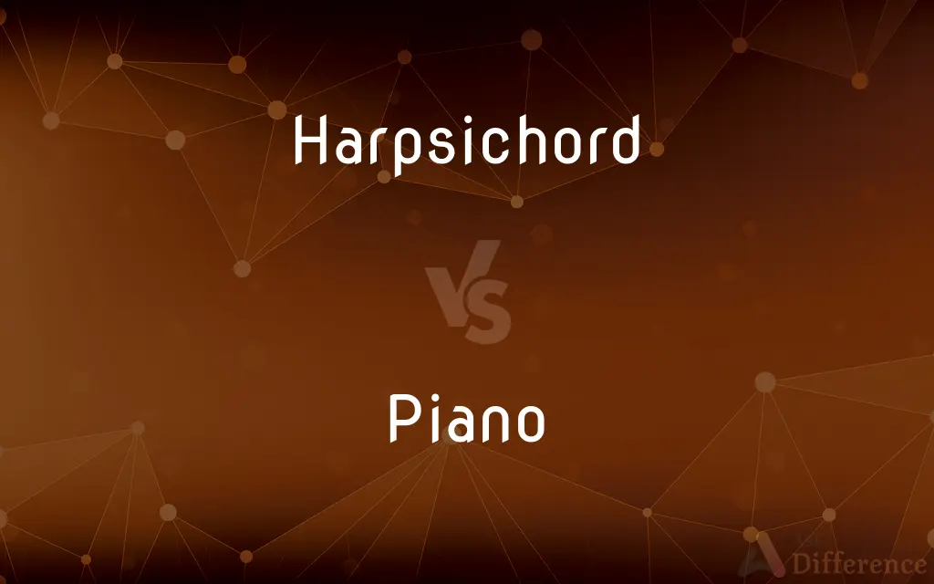 Harpsichord vs. Piano — What's the Difference?