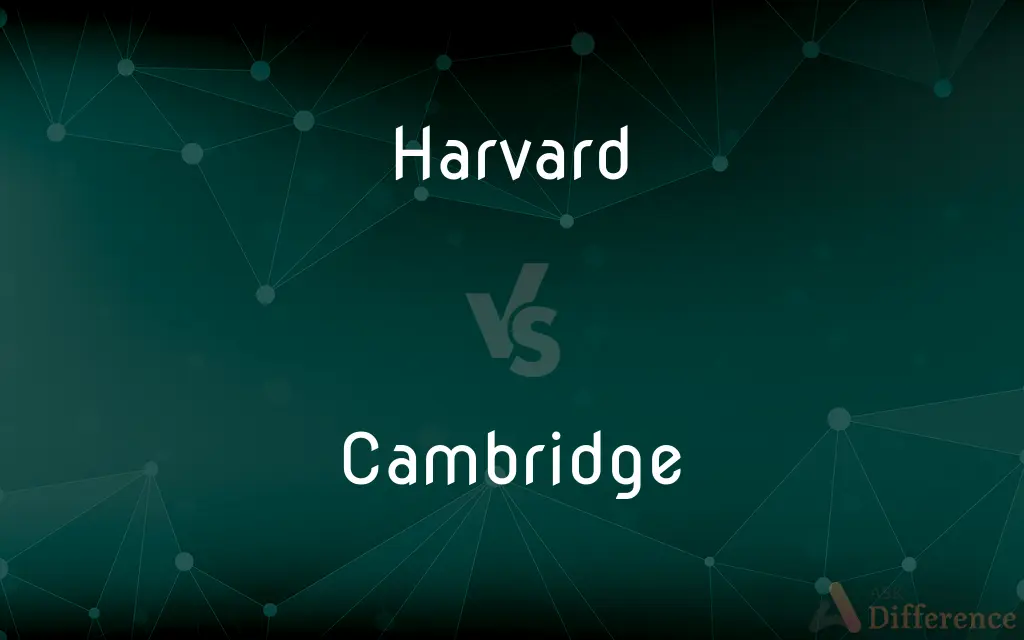 Harvard vs. Cambridge — What's the Difference?