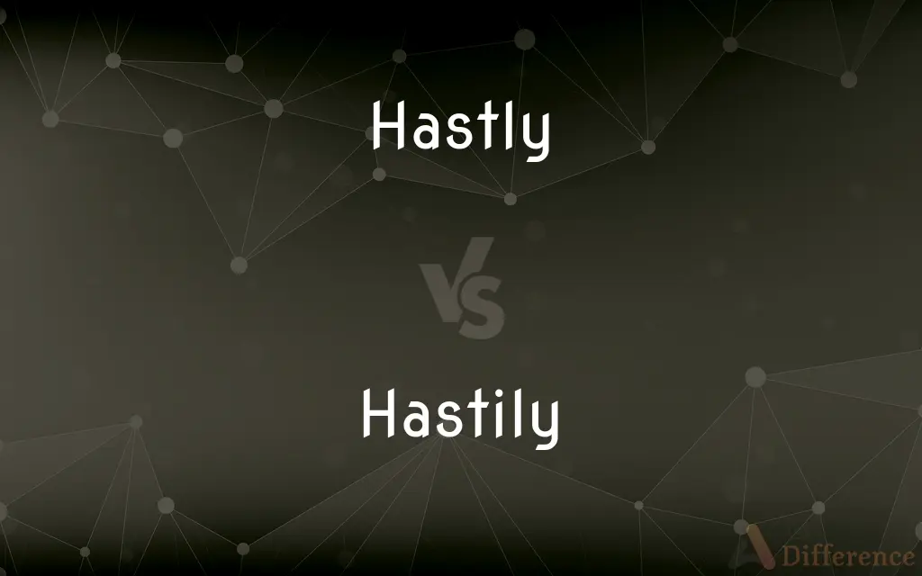 Hastly vs. Hastily — Which is Correct Spelling?