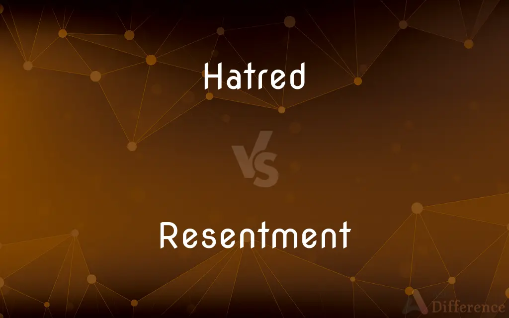 Hatred vs. Resentment — What's the Difference?