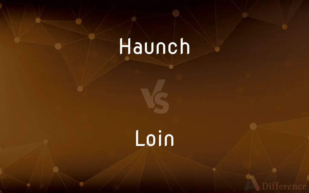 Haunch vs. Loin — What's the Difference?