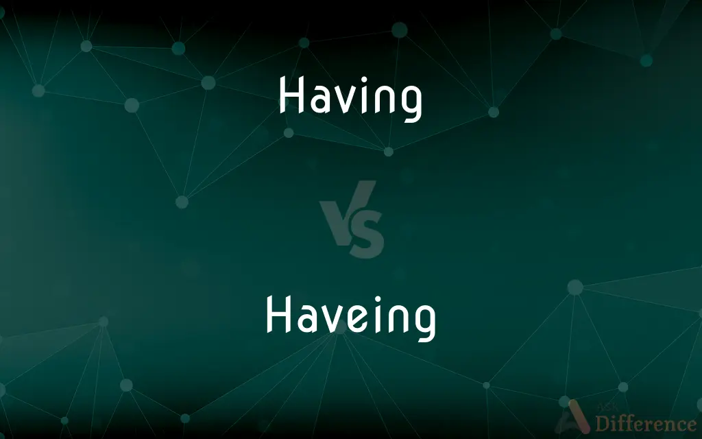 Having vs. Haveing — Which is Correct Spelling?