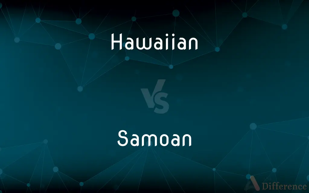 Hawaiian vs. Samoan — What's the Difference?