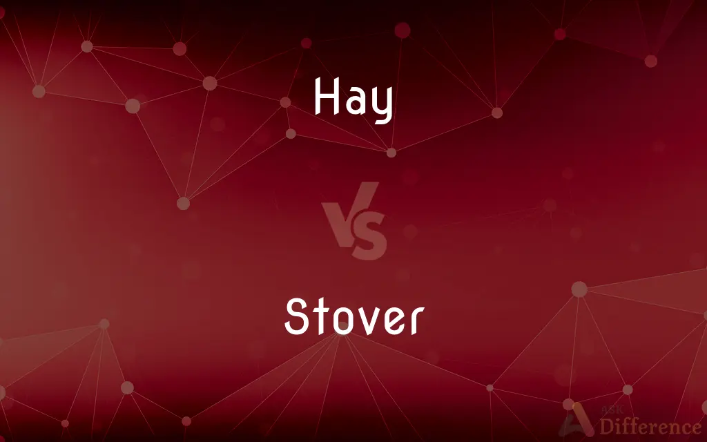 Hay vs. Stover — What's the Difference?