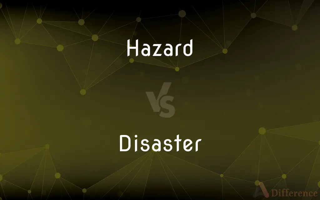 Hazard vs. Disaster — What's the Difference?