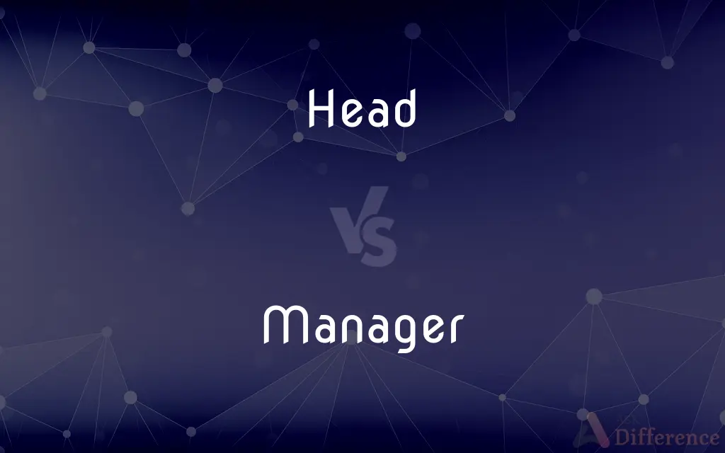 Head vs. Manager — What's the Difference?
