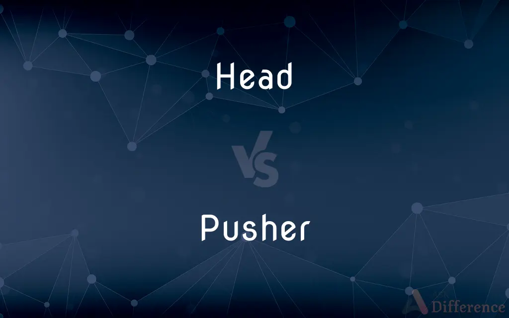 Head vs. Pusher — What's the Difference?