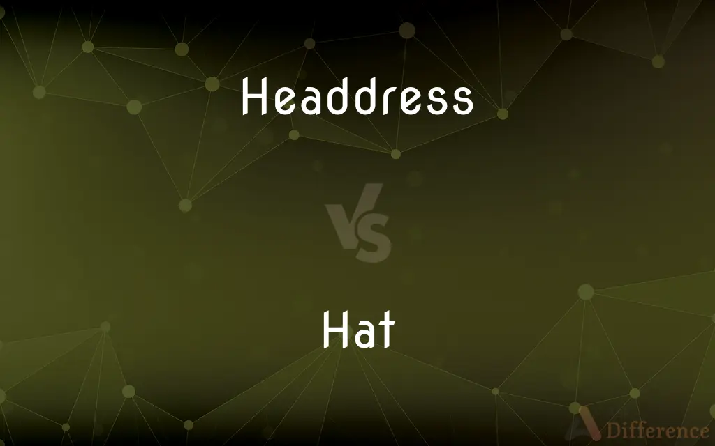 Headdress vs. Hat — What's the Difference?