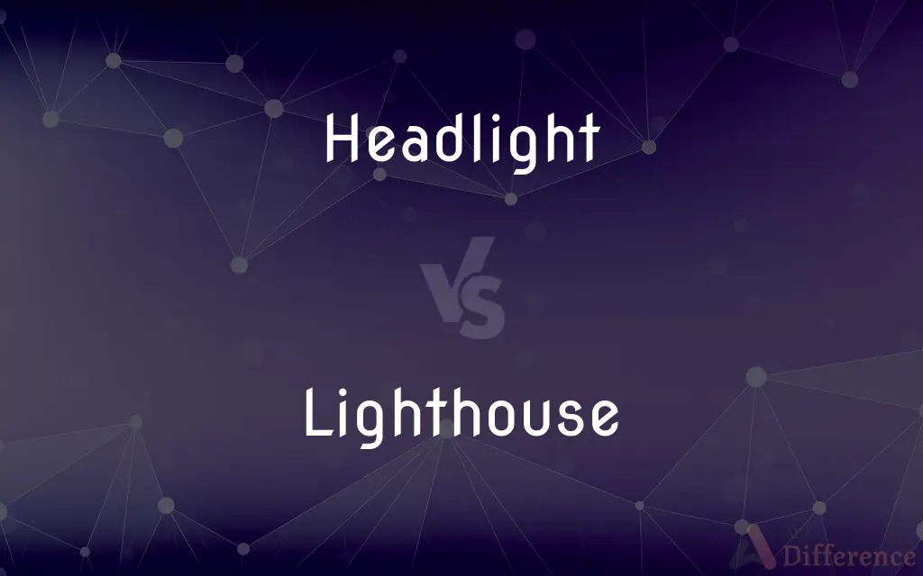 Headlight vs. Lighthouse — What's the Difference?