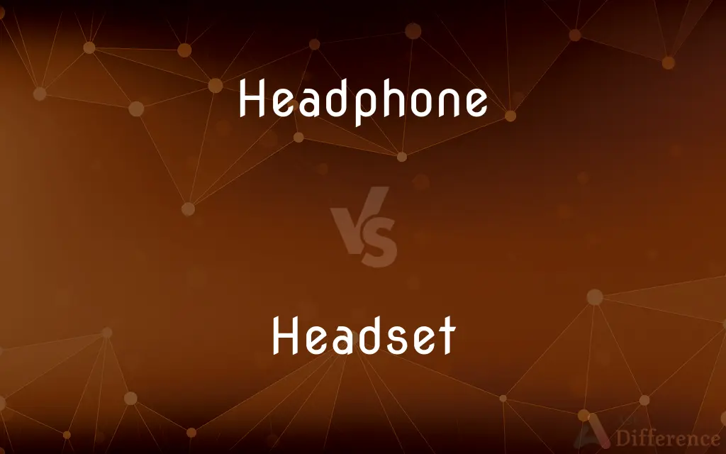 Headphone vs. Headset — What's the Difference?