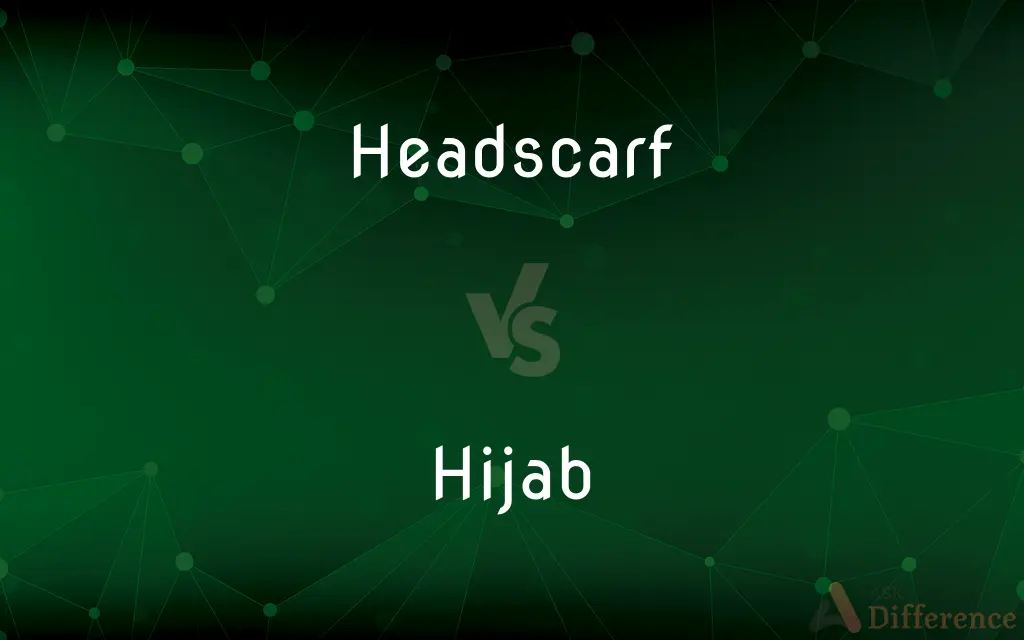 Headscarf vs. Hijab — What's the Difference?