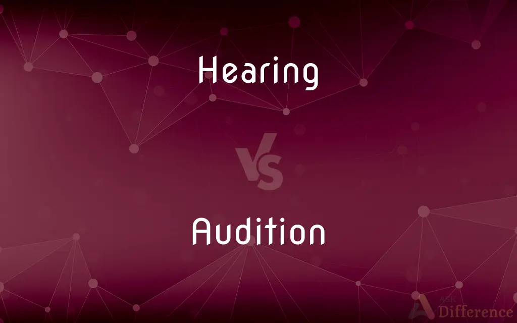 Hearing vs. Audition — What's the Difference?