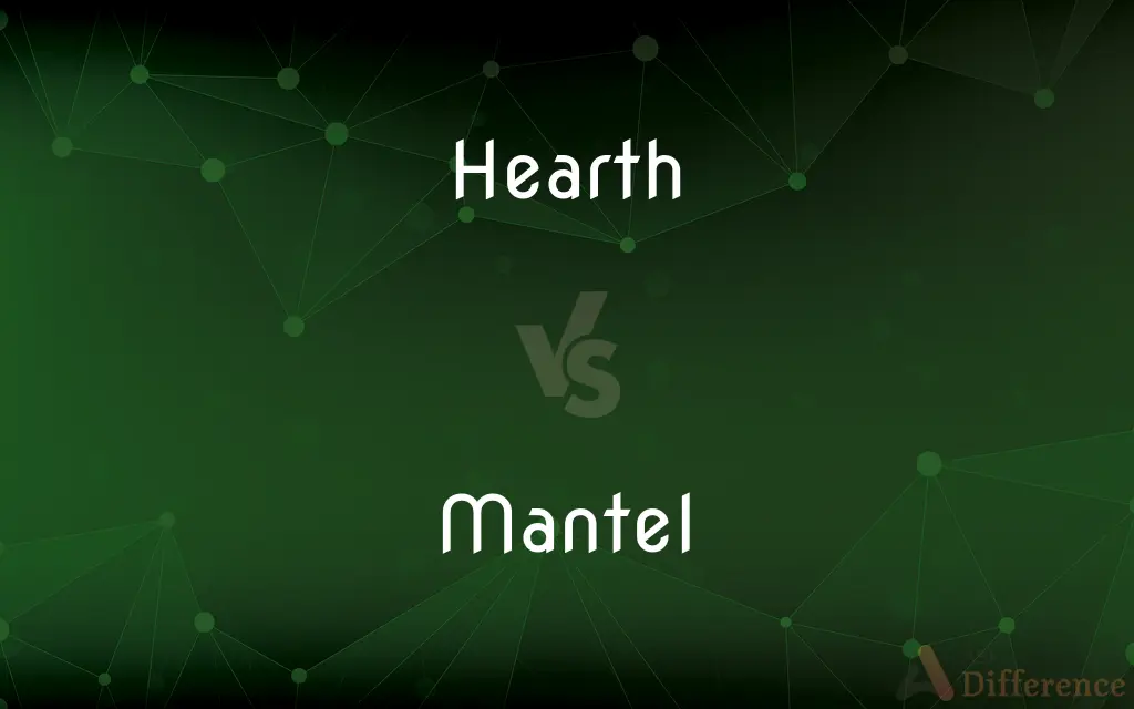 Hearth vs. Mantel — What's the Difference?