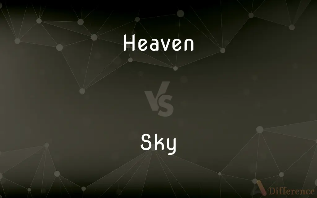 Heaven vs. Sky — What's the Difference?